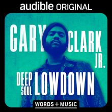 Gary Clark Jr. Audible Original Deep Soul Lowdown Key Art