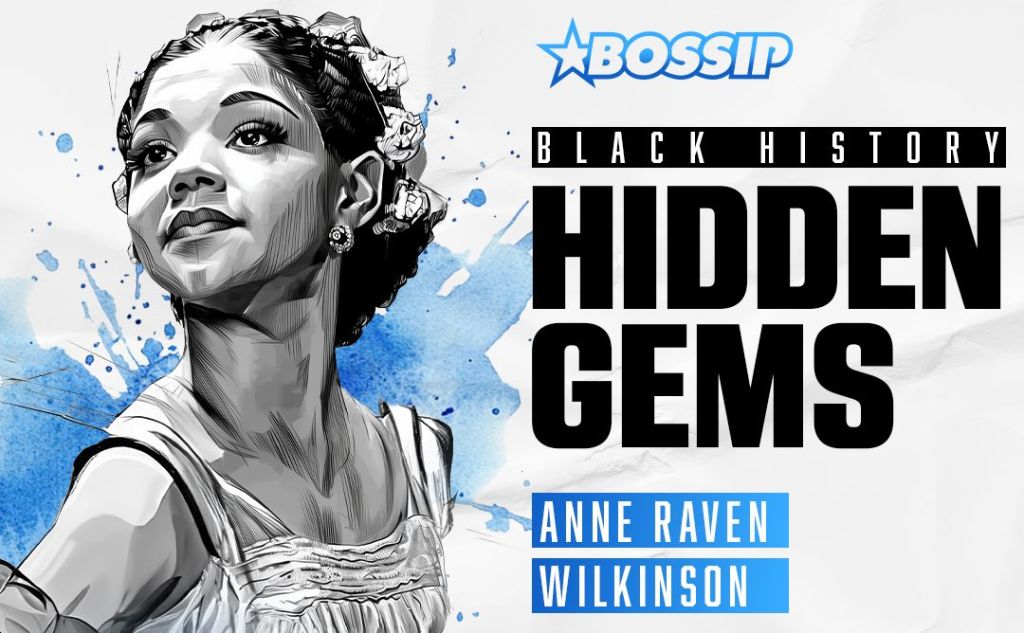 BOSSIP’s Black History Hidden Gems: Groundbreaking Ballerina Anne Raven Wilkinson Reshaped The World Of American Dance