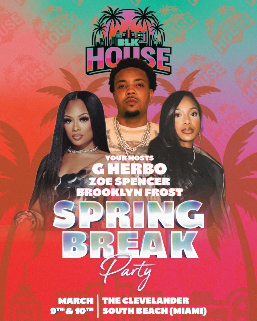 BLK App Brings Black Joy To Miami Beach With Free BLKHouse Spring Break Takeover Featuring G Herbo, Zoe Spencer & Brooklyn Frost